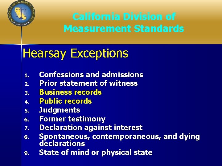 California Division of Measurement Standards Hearsay Exceptions 1. 2. 3. 4. 5. 6. 7.