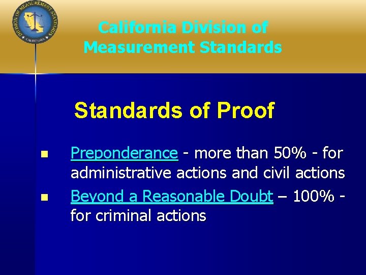 California Division of Measurement Standards of Proof n n Preponderance - more than 50%