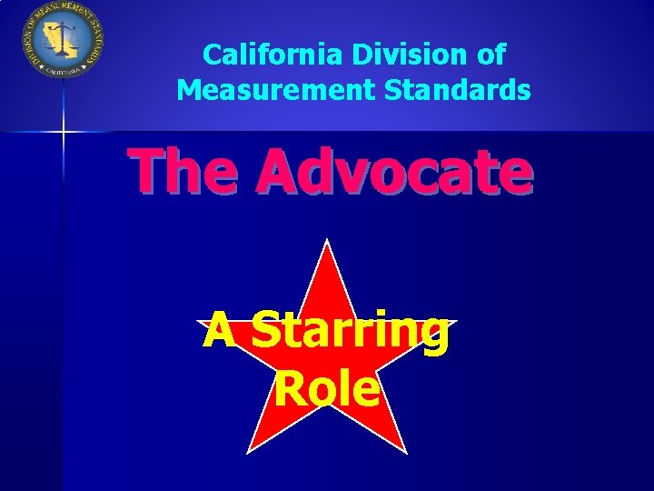 California Division of Measurement Standards The Advocate A Starring Role 