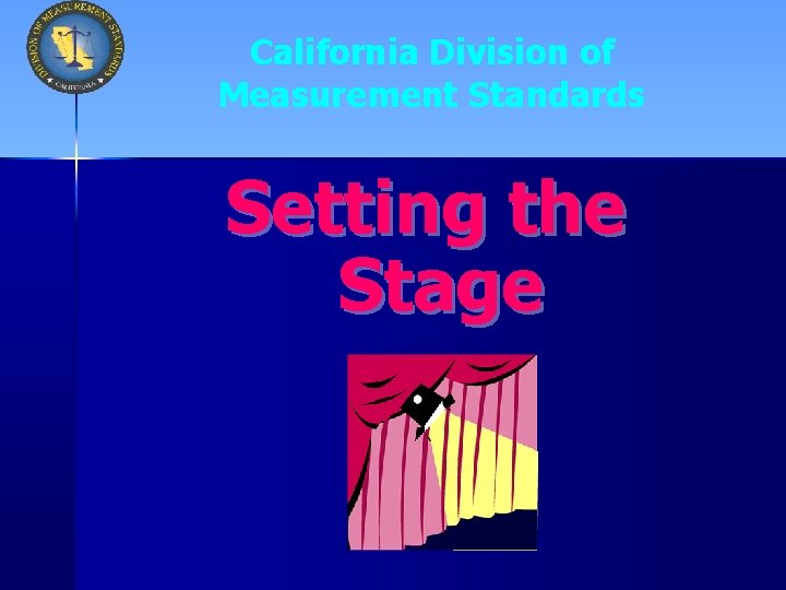 California Division of Measurement Standards Setting the Stage 