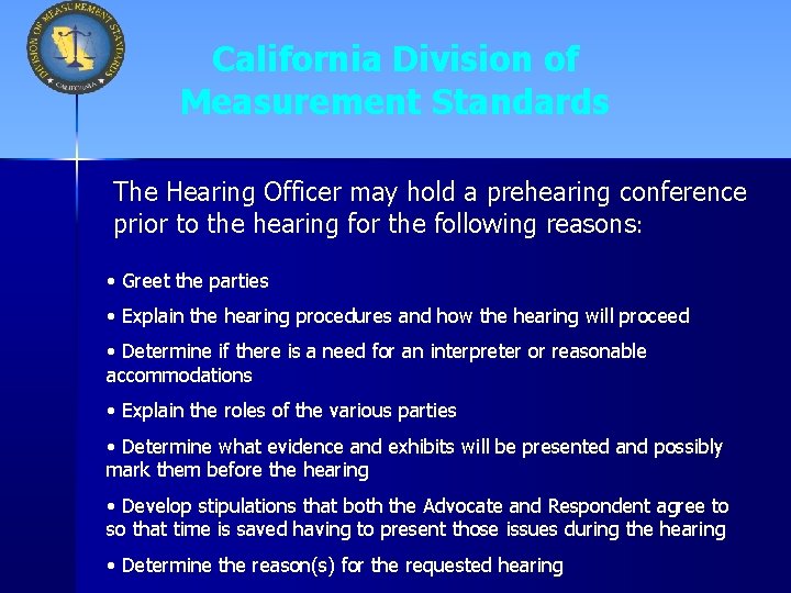 California Division of Measurement Standards The Hearing Officer may hold a prehearing conference prior