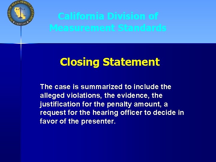 California Division of Measurement Standards Closing Statement The case is summarized to include the