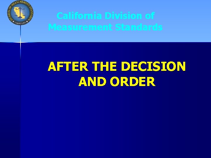 California Division of Measurement Standards AFTER THE DECISION AND ORDER 