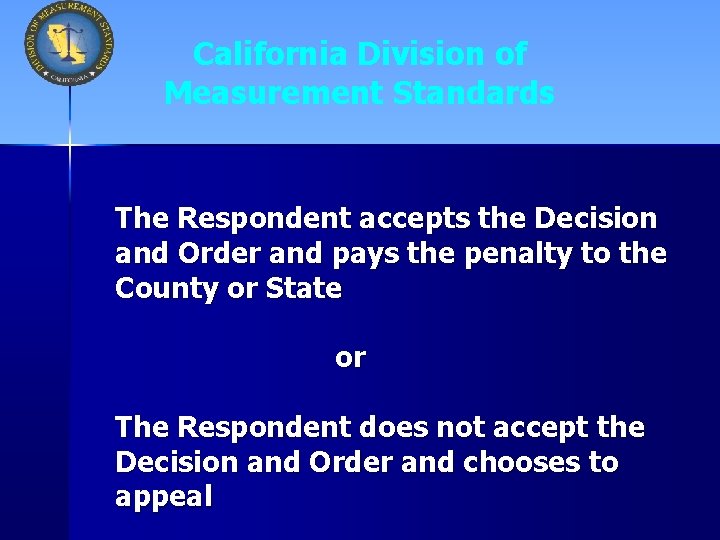 California Division of Measurement Standards The Respondent accepts the Decision and Order and pays