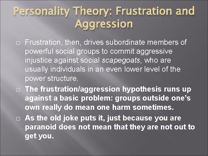 Personality Theory: Frustration and Aggression � � � Frustration, then, drives subordinate members of Personality Theory: Frustration and Aggression � � � Frustration, then, drives subordinate members of