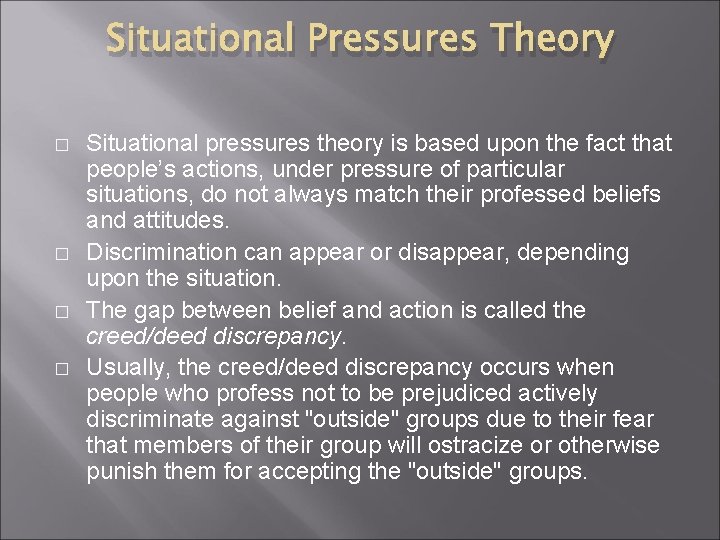 Situational Pressures Theory � � Situational pressures theory is based upon the fact that Situational Pressures Theory � � Situational pressures theory is based upon the fact that