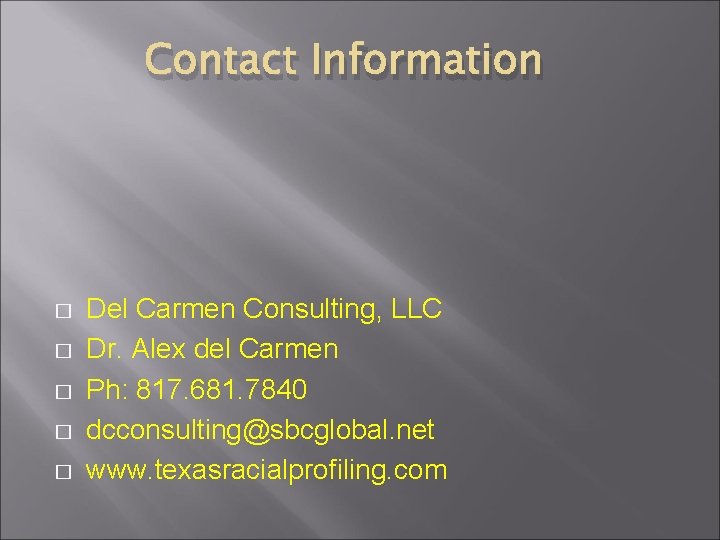 Contact Information � � � Del Carmen Consulting, LLC Dr. Alex del Carmen Ph: Contact Information � � � Del Carmen Consulting, LLC Dr. Alex del Carmen Ph: