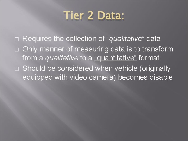 Tier 2 Data: � � � Requires the collection of “qualitative” data Only manner Tier 2 Data: � � � Requires the collection of “qualitative” data Only manner