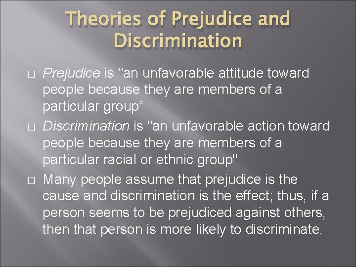 Theories of Prejudice and Discrimination � � � Prejudice is "an unfavorable attitude toward Theories of Prejudice and Discrimination � � � Prejudice is "an unfavorable attitude toward