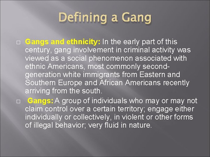 Defining a Gang � � Gangs and ethnicity: In the early part of this Defining a Gang � � Gangs and ethnicity: In the early part of this