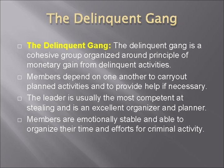 The Delinquent Gang � � The Delinquent Gang: The delinquent gang is a cohesive The Delinquent Gang � � The Delinquent Gang: The delinquent gang is a cohesive