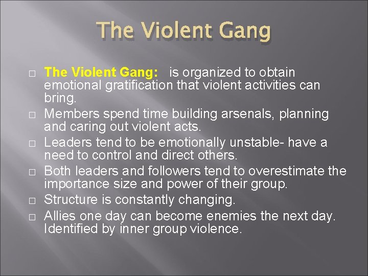 The Violent Gang � � � The Violent Gang: is organized to obtain emotional The Violent Gang � � � The Violent Gang: is organized to obtain emotional