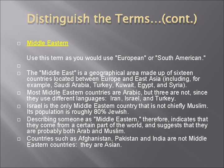 Distinguish the Terms…(cont. ) � � � � Middle Eastern Use this term as Distinguish the Terms…(cont. ) � � � � Middle Eastern Use this term as