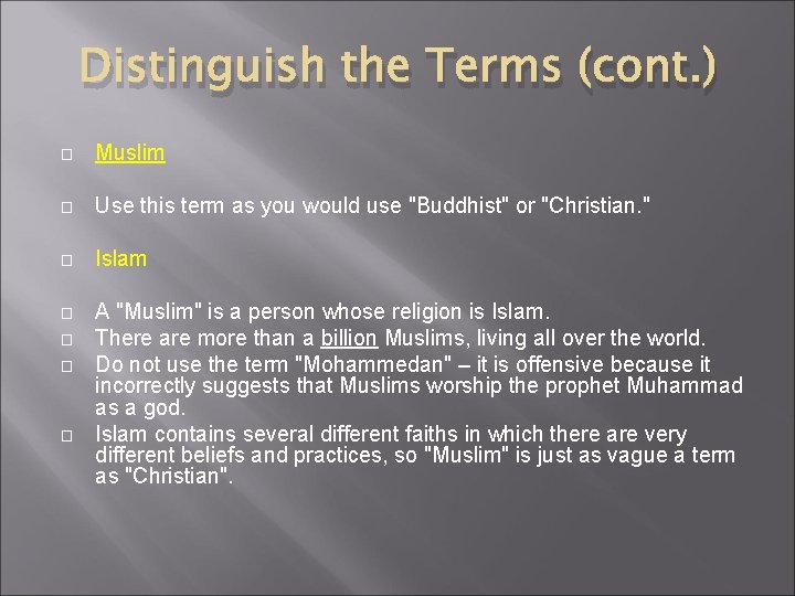 Distinguish the Terms (cont. ) � Muslim � Use this term as you would Distinguish the Terms (cont. ) � Muslim � Use this term as you would