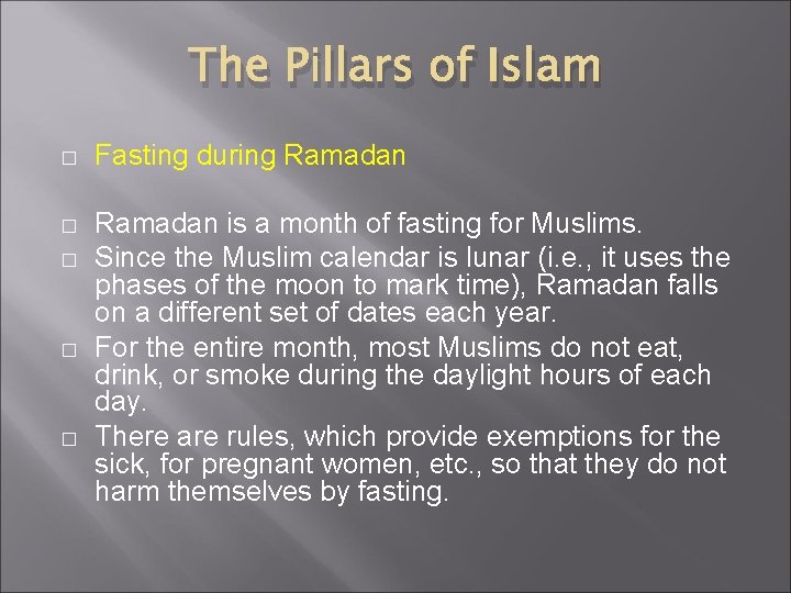 The Pillars of Islam � Fasting during Ramadan � Ramadan is a month of The Pillars of Islam � Fasting during Ramadan � Ramadan is a month of