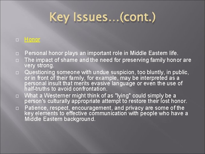 Key Issues…(cont. ) � Honor � Personal honor plays an important role in Middle Key Issues…(cont. ) � Honor � Personal honor plays an important role in Middle