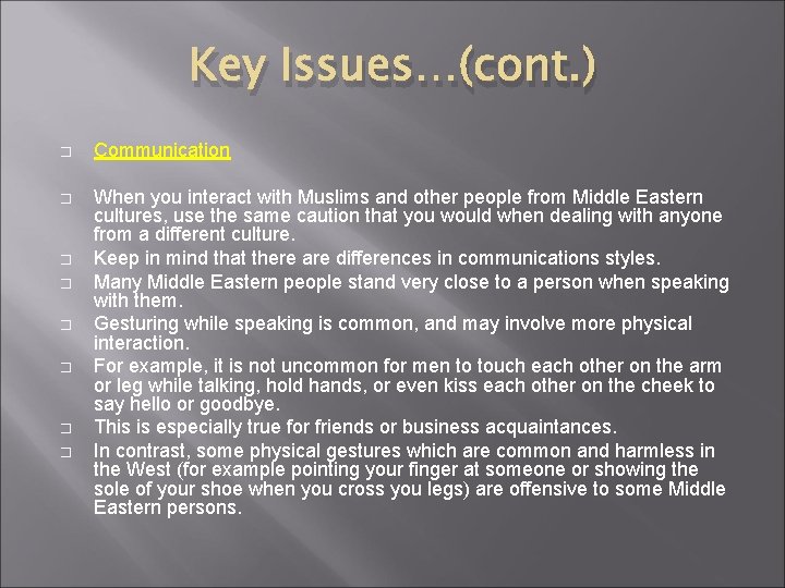 Key Issues…(cont. ) � Communication � � � � When you interact with Muslims Key Issues…(cont. ) � Communication � � � � When you interact with Muslims