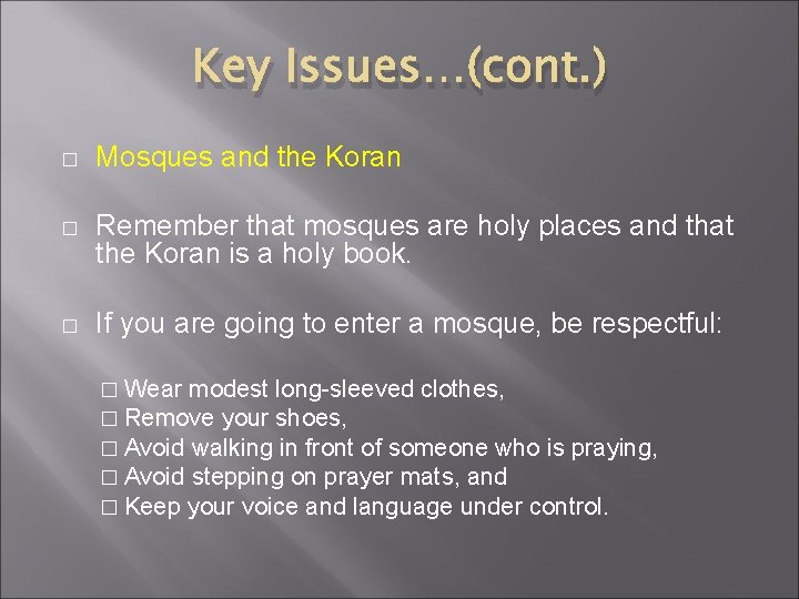 Key Issues…(cont. ) � Mosques and the Koran � Remember that mosques are holy Key Issues…(cont. ) � Mosques and the Koran � Remember that mosques are holy