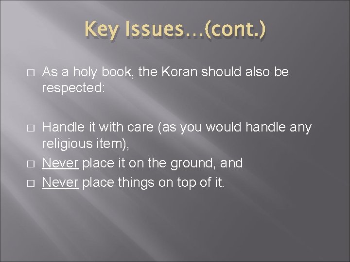 Key Issues…(cont. ) � As a holy book, the Koran should also be respected: Key Issues…(cont. ) � As a holy book, the Koran should also be respected: