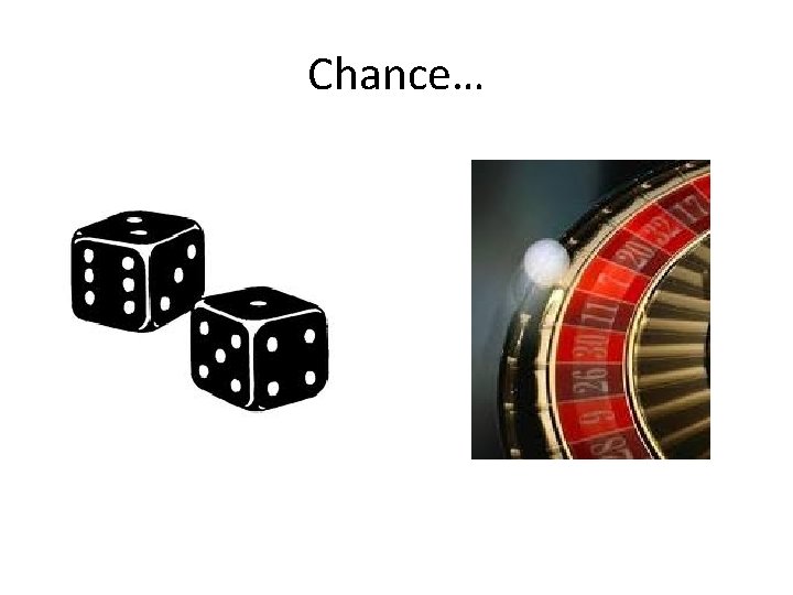 Chance… 