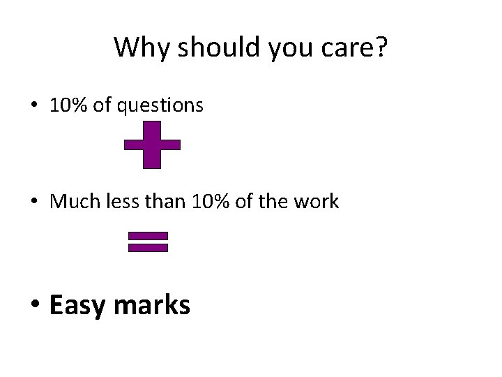 Why should you care? • 10% of questions • Much less than 10% of