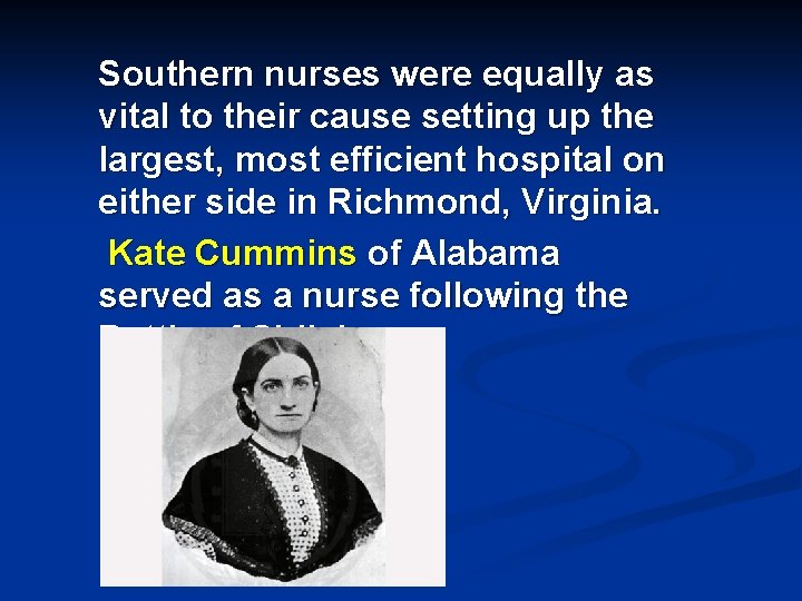 Southern nurses were equally as vital to their cause setting up the largest, most