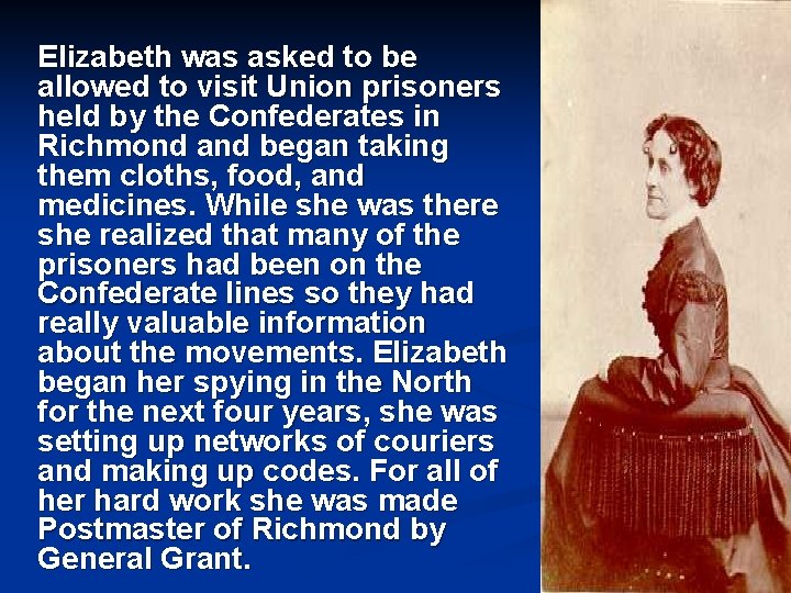 Elizabeth was asked to be allowed to visit Union prisoners held by the Confederates