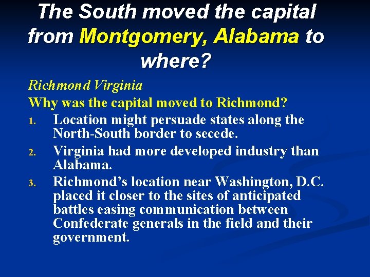 The South moved the capital from Montgomery, Alabama to where? Richmond Virginia Why was