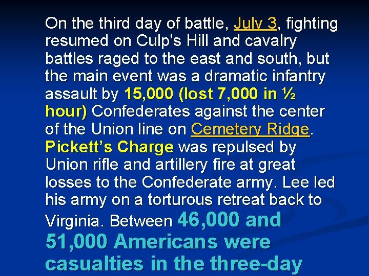 On the third day of battle, July 3, fighting resumed on Culp's Hill and