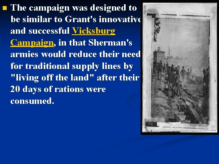 n The campaign was designed to be similar to Grant's innovative and successful Vicksburg