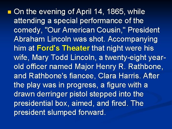 n On the evening of April 14, 1865, while attending a special performance of