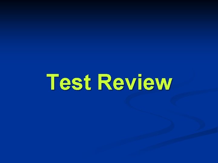 Test Review 