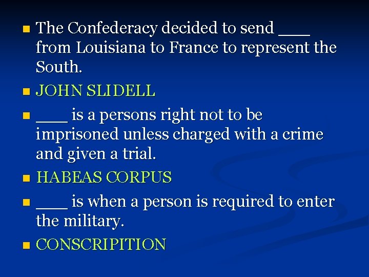 The Confederacy decided to send ___ from Louisiana to France to represent the South.