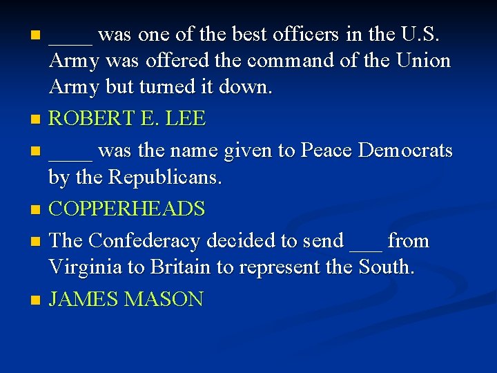 ____ was one of the best officers in the U. S. Army was offered
