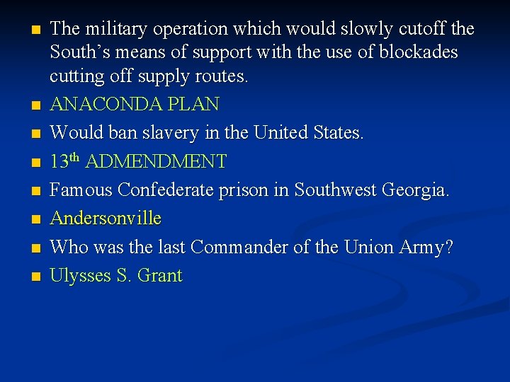 n n n n The military operation which would slowly cutoff the South’s means