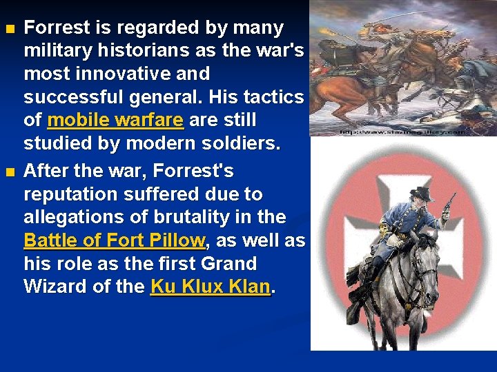 n n Forrest is regarded by many military historians as the war's most innovative