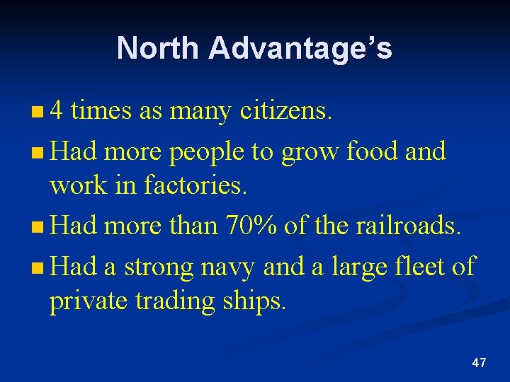 North Advantage’s n 4 times as many citizens. n Had more people to grow