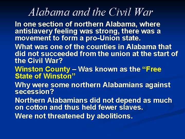 Alabama and the Civil War In one section of northern Alabama, where antislavery feeling