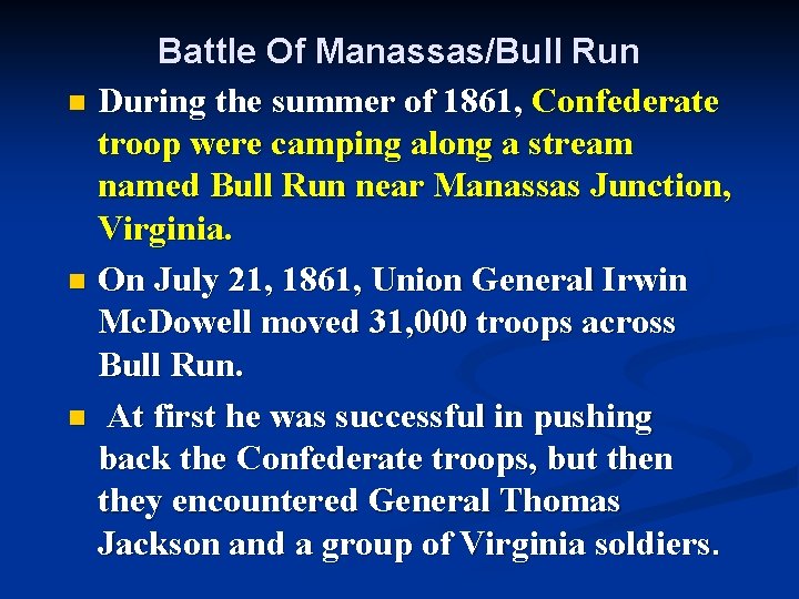 Battle Of Manassas/Bull Run n During the summer of 1861, Confederate troop were camping