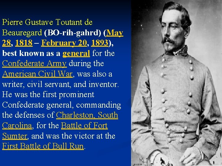 Pierre Gustave Toutant de Beauregard (BO-rih-gahrd) (May 28, 1818 – February 20, 1893), best