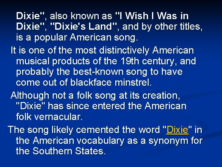 Dixie", also known as "I Wish I Was in Dixie", "Dixie's Land", and by