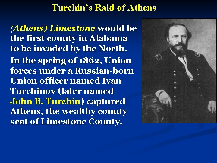 Turchin’s Raid of Athens (Athens) Limestone would be the first county in Alabama to