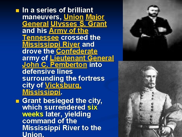 n n In a series of brilliant maneuvers, Union Major General Ulysses S. Grant