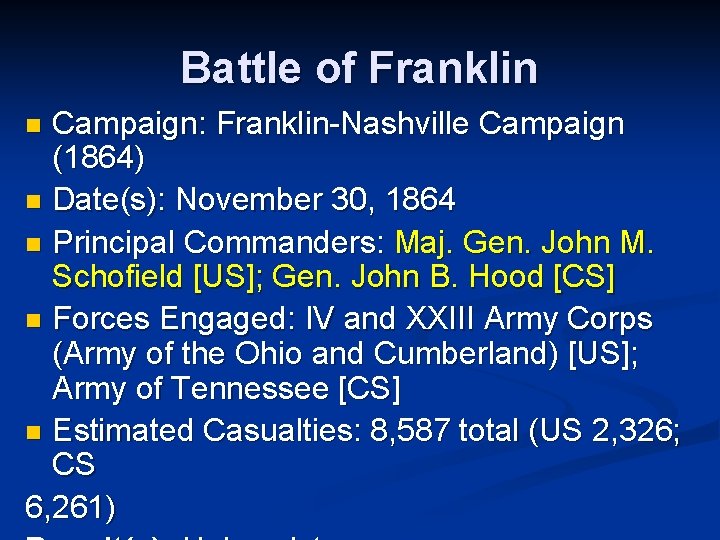 Battle of Franklin Campaign: Franklin-Nashville Campaign (1864) n Date(s): November 30, 1864 n Principal