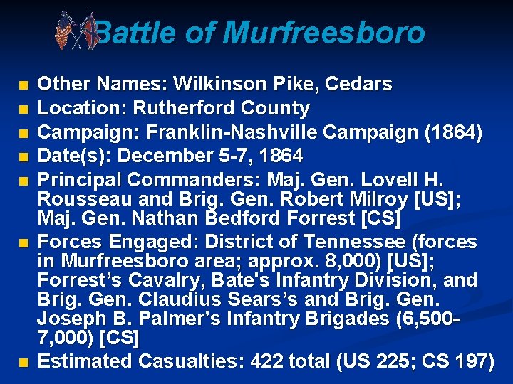 Battle of Murfreesboro n n n n Other Names: Wilkinson Pike, Cedars Location: Rutherford
