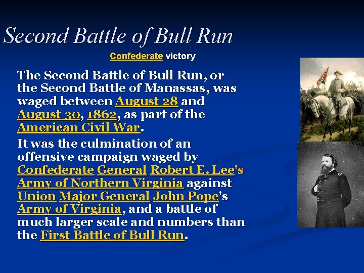 Second Battle of Bull Run Confederate victory The Second Battle of Bull Run, or