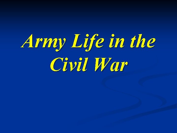 Army Life in the Civil War 