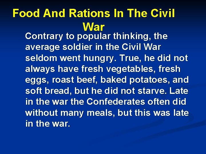 Food And Rations In The Civil War Contrary to popular thinking, the average soldier