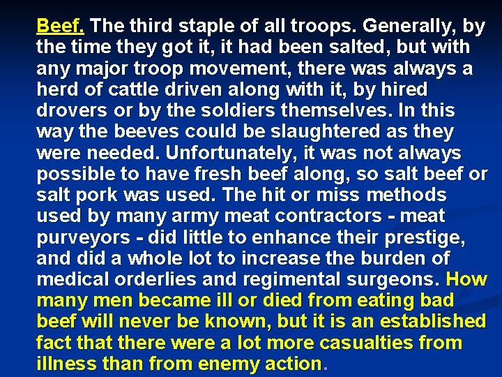 Beef. The third staple of all troops. Generally, by the time they got it,