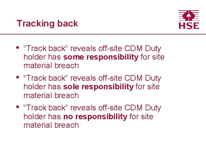 Tracking back • “Track back” reveals off-site CDM Duty holder has some responsibility for